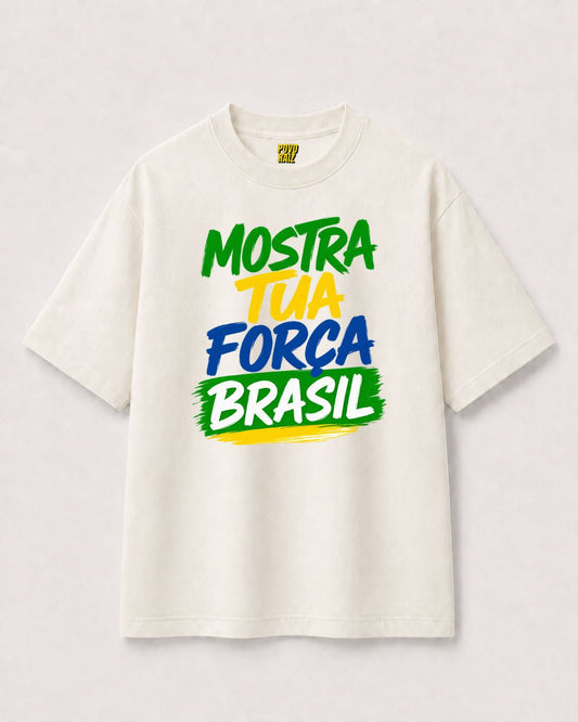 CAMISETA "MOSTRA TUA FORÇA"